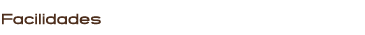 Facilidades